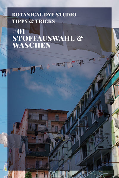 Botanical Dye Studio #01: Fabric Selection & Washing