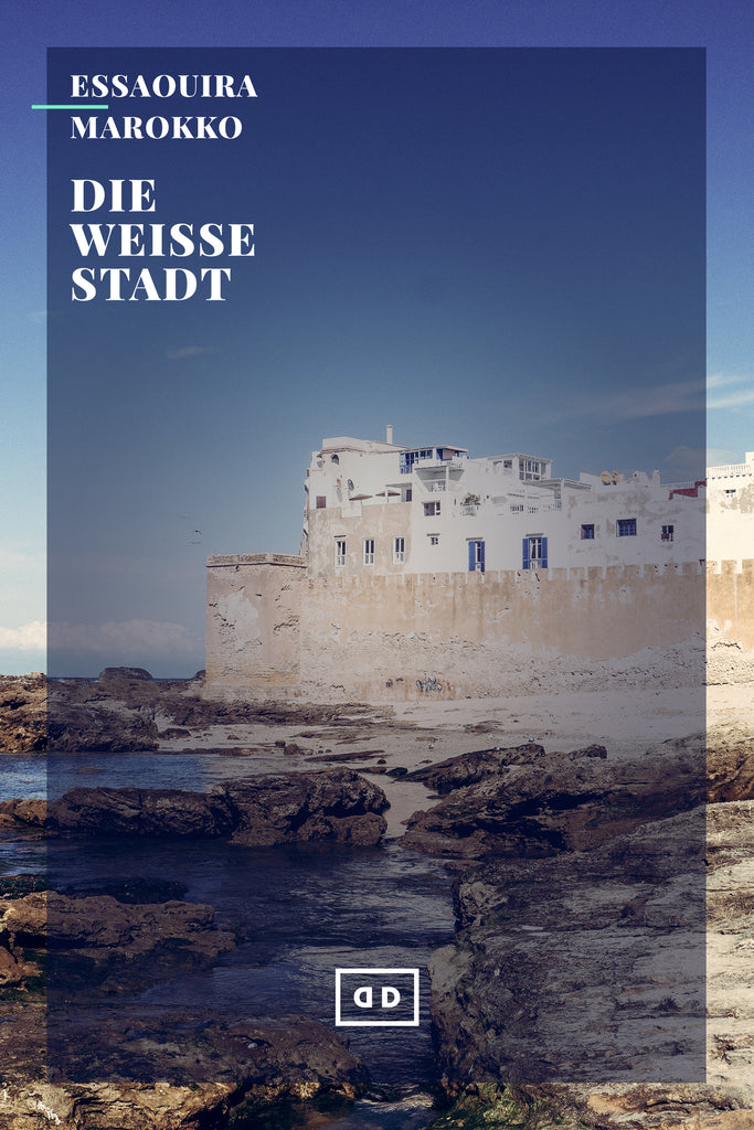 daintydystopia.myshopify.com-Travel Guide für Essaouira in Marokko: Riads, Entdeckungen & Streetart